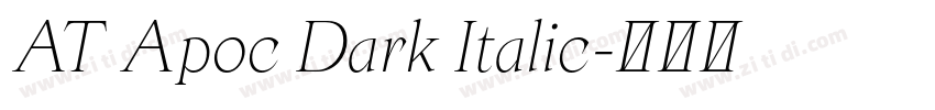 AT Apoc Dark Italic字体转换 AT Apoc Dark Italic字体转换